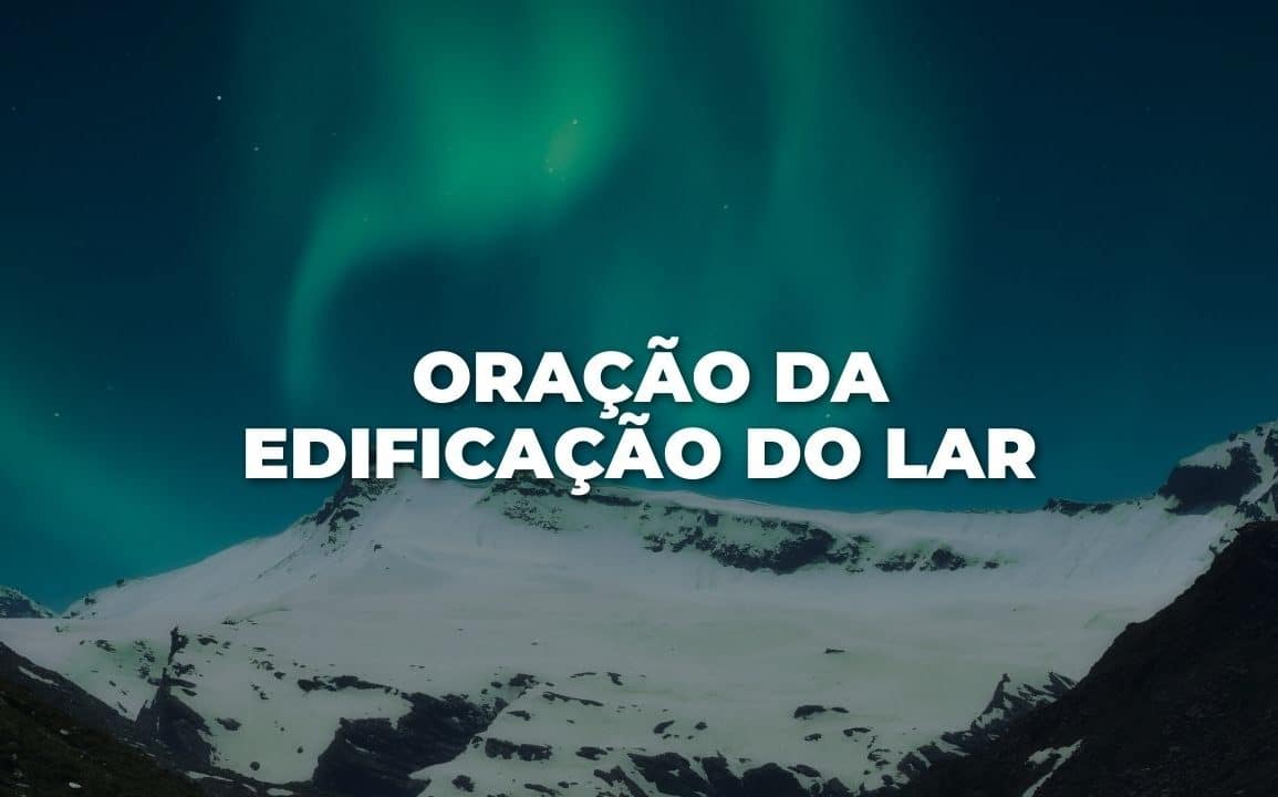 Oraçãoda edificaçao do lar