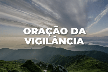 ORAÇÃO DA VIGILÂNCIA