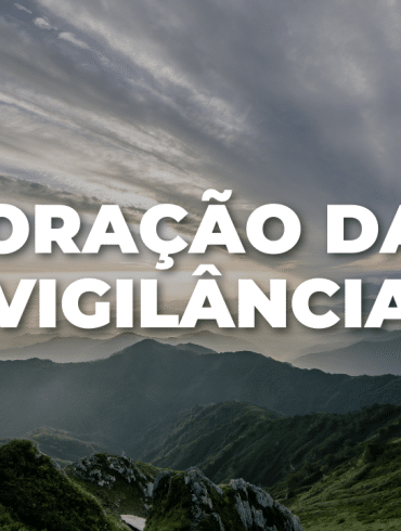 ORAÇÃO DA VIGILÂNCIA