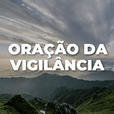 ORAÇÃO DA VIGILÂNCIA