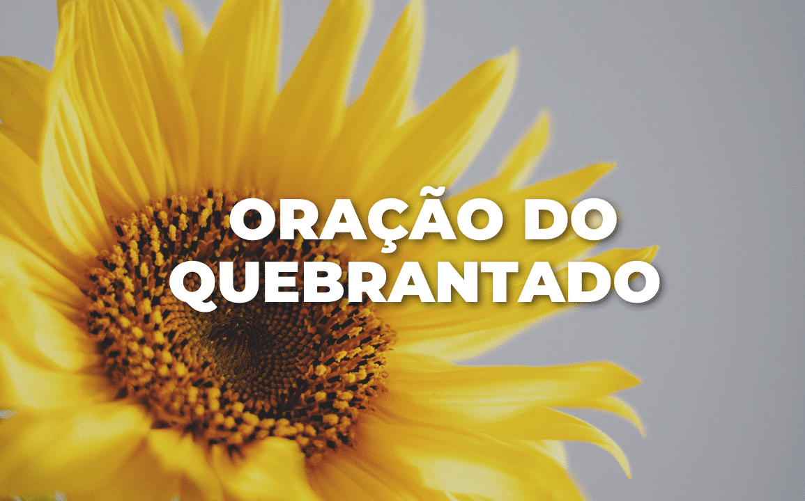 ORAÇÃO DO QUEBRANTADO