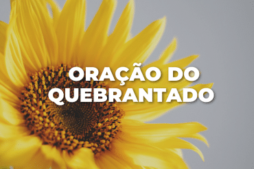 ORAÇÃO DO QUEBRANTADO