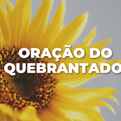 ORAÇÃO DO QUEBRANTADO