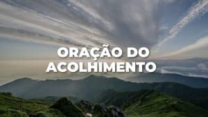 Oração do acolhimento