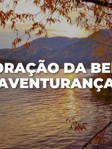 ORAÇÃO DA BEM-AVENTURNÇA