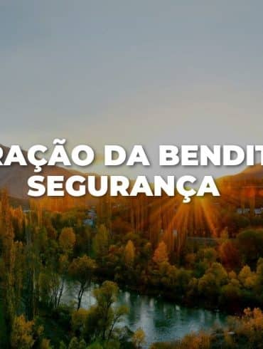 ORAÇÃO DA BENDITA SEGURANÇA