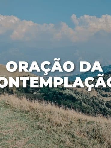 ORAÇÃO DA CONTEMPLAÇÃO