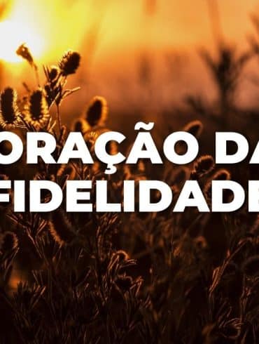 ORAÇÃO DA FIDELIDADE