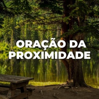 ORAÇÃO DA PROXIMIDADE