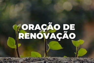 ORAÇÃO DE RENOVAÇÃO