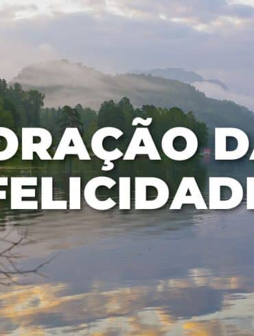 ORAÇÃO DA FELICIDADE