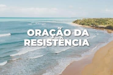 ORAÇÃO DA RESISTÊNCIA