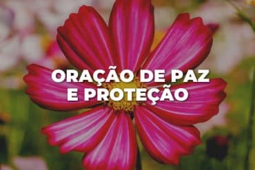 ORAÇÃO DE PAZ E PROTEÇÃO