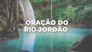 ORAÇÃO DO RIO JORDÃO