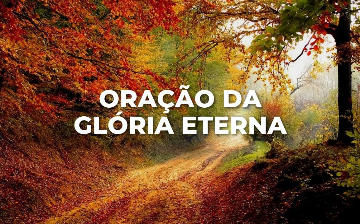ORAÇÃO DA GLÓRIA ETERNA