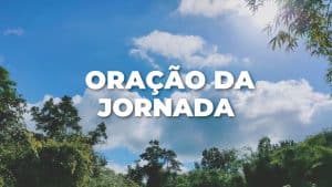 ORAÇÃO JORNADA