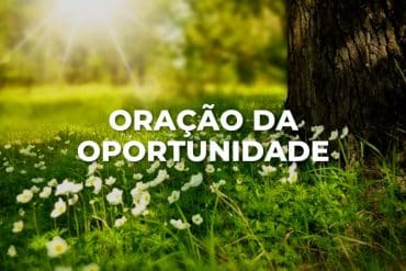 ORAÇÃO DA OPORTUNIDADE