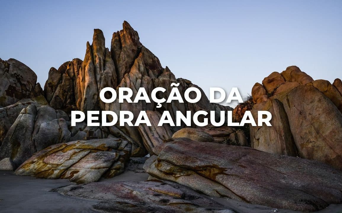ORAÇÃO DA PEDRA ANGULAR