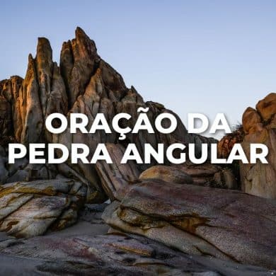 ORAÇÃO DA PEDRA ANGULAR