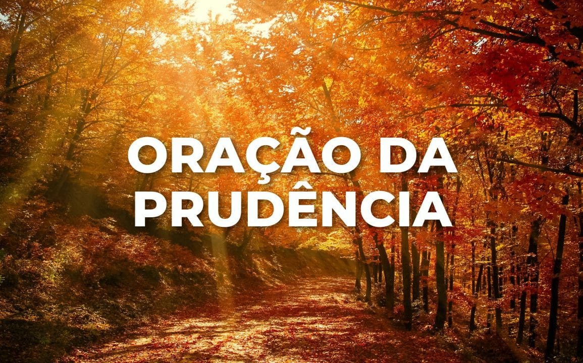 ORAÇÃO DA PRUDÊNCIA