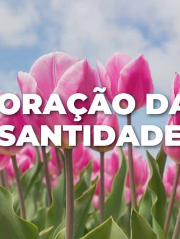 ORAÇÃO DA SANTIDADE