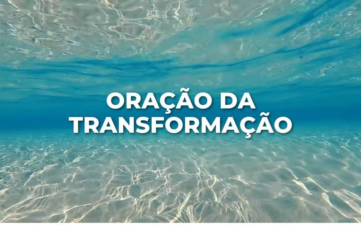 ORAÇÇAO DA TRANSFORMAÇÃO