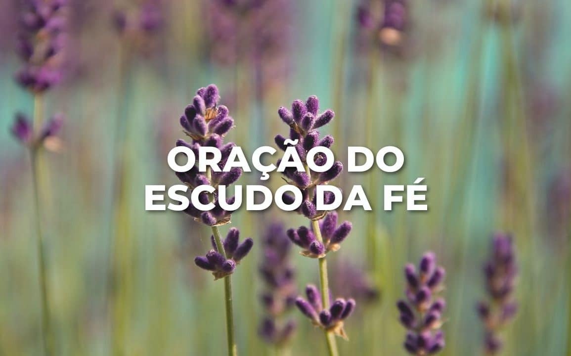 ORAÇÃO DO ESCUDO DA FÉ