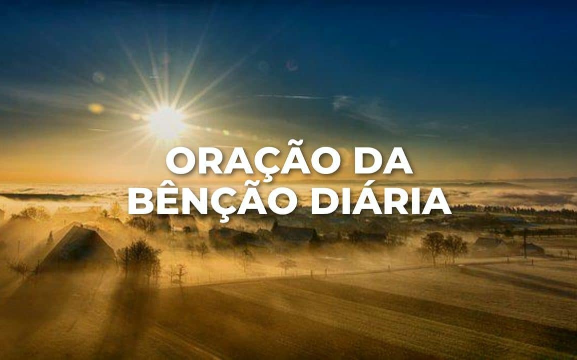 ORAÇÃO DA BÊNÇÃO DIÁRIA