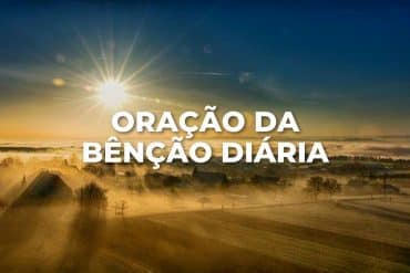 ORAÇÃO DA BÊNÇÃO DIÁRIA