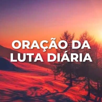 ORAÇÃO DA LUTA DIÁRIA