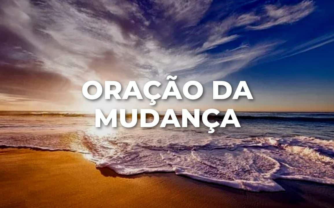 ORAÇÃO DA MUDANÇA