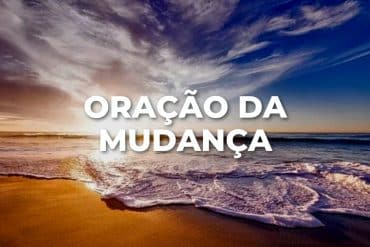 ORAÇÃO DA MUDANÇA