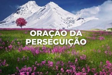 ORAÇÃO DA PERSEGUIÇÃO