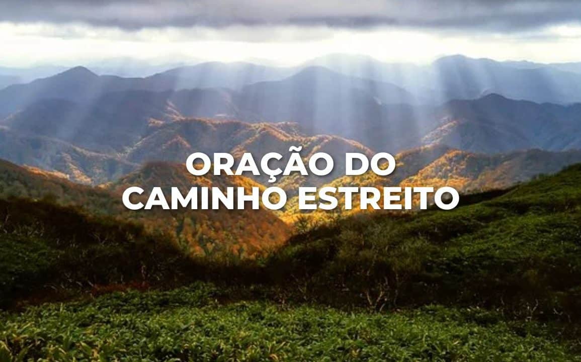 ORAÇÃO DO CAMINHO ESTREITO