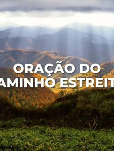 ORAÇÃO DO CAMINHO ESTREITO