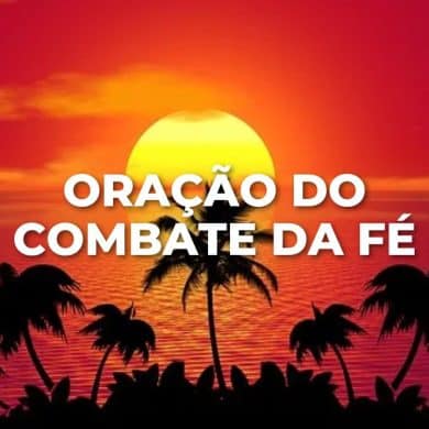 ORAÇÃO DO COMBATE DA FÉ