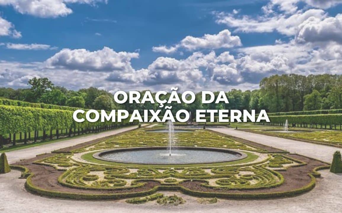 ORAÇÃO DA COMPAIXÃO ETERNA