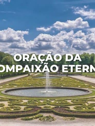 ORAÇÃO DA COMPAIXÃO ETERNA