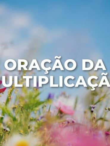 ORAÇÃO DA MULTIPLICAÇÃO