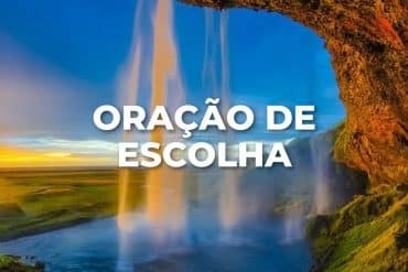 ORAÇÃO DE ESCOLHA