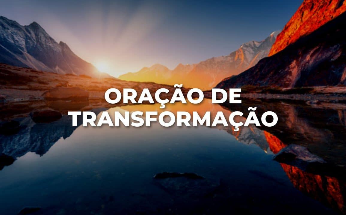 ORAÇÃO DE TRANSFORMAÇÃO