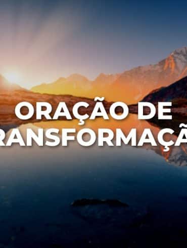 ORAÇÃO DE TRANSFORMAÇÃO