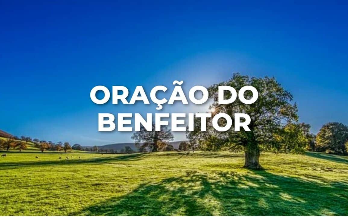 ORAÇÃO DO BENFEITOR
