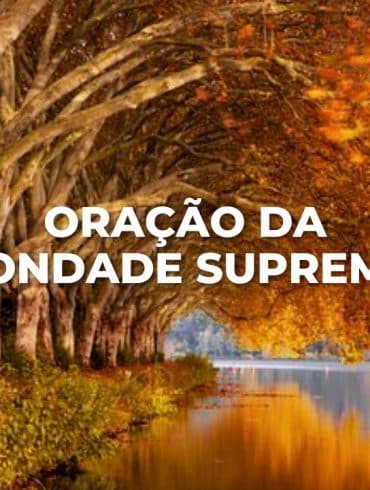 ORAÇÃO DA BONDADE SUPREMA