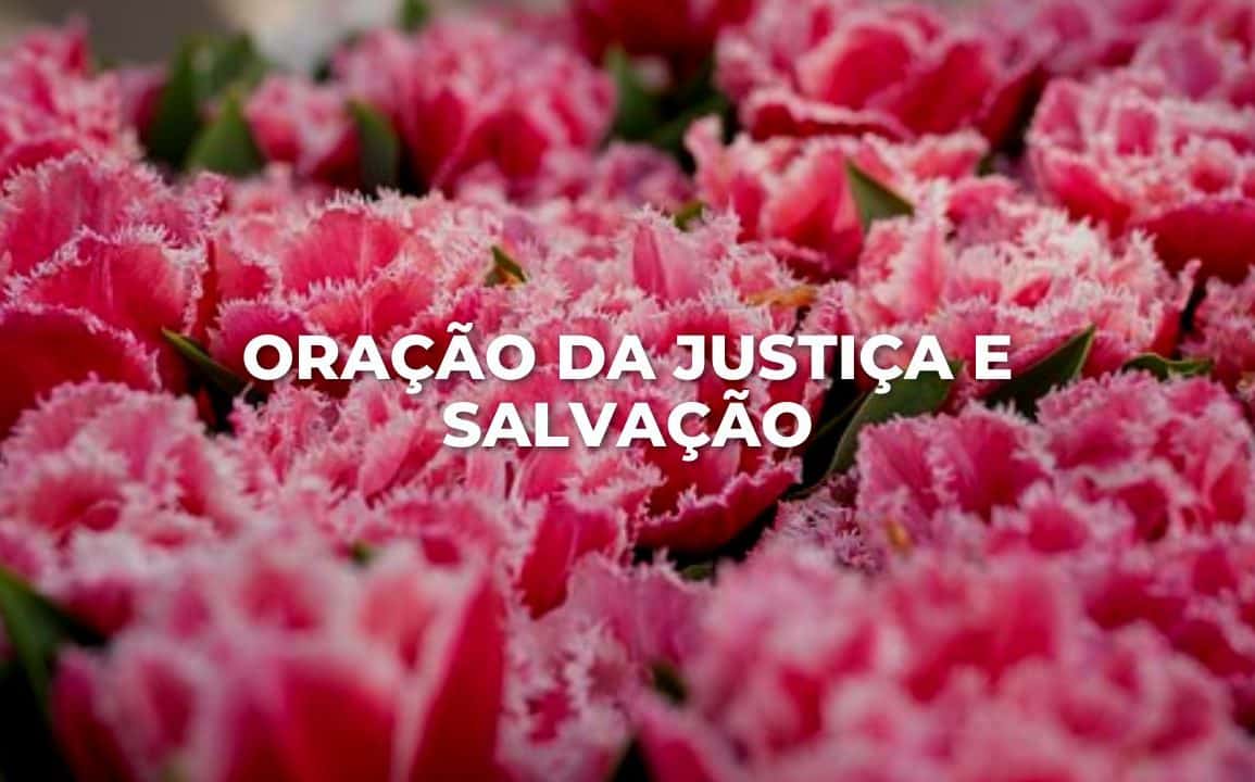 ORAÇÃO DA JUSTIÇA E SALVAÇÃO