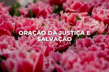 ORAÇÃO DA JUSTIÇA E SALVAÇÃO