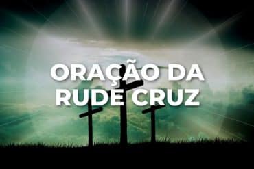 ORAÇÃO DA RUDE CRUZ