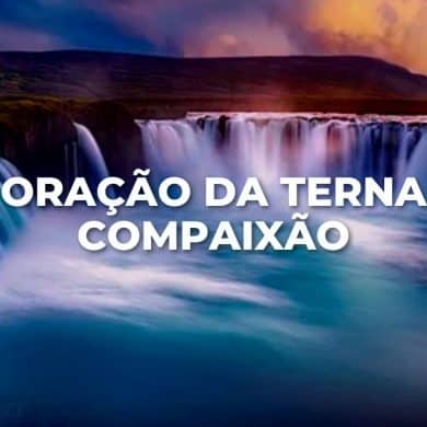 ORAÇÃO DA TERNA COMPAIXÃO