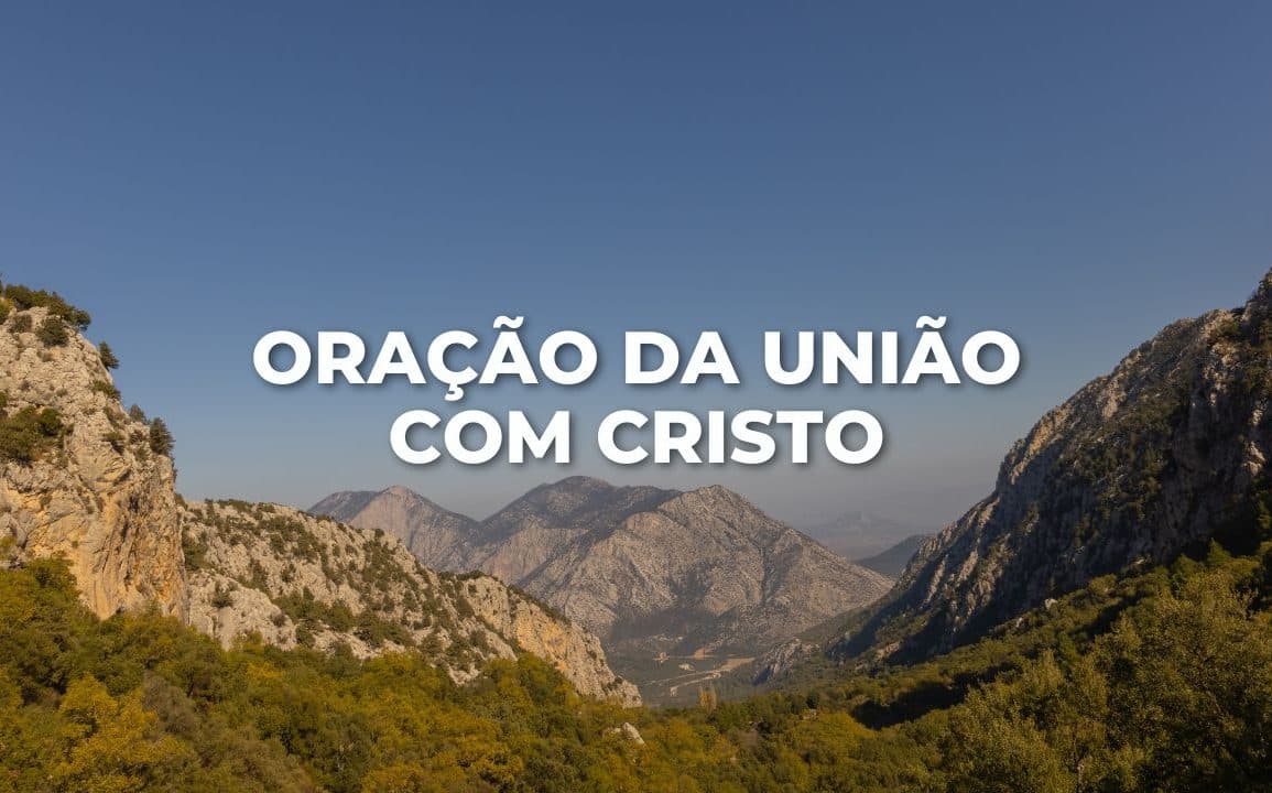 ORAÇÃO DA UNIÃO COM CRISTO