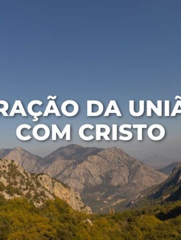 ORAÇÃO DA UNIÃO COM CRISTO